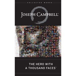 The Hero with a Thousand Faces -- Joseph Campbell